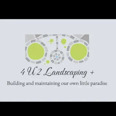 4 U 2 Landscaping + LLC