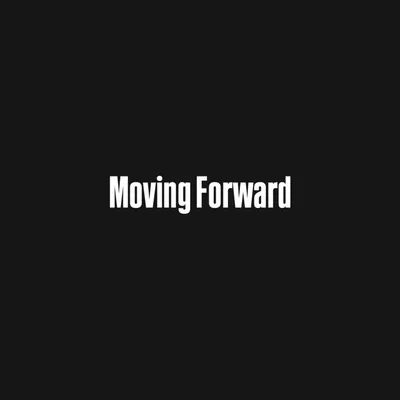 Moving forward