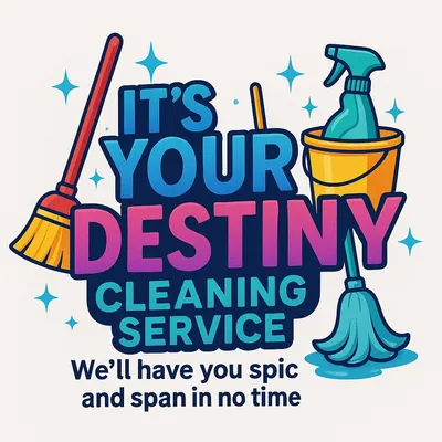It’s your Destiny cleaning service