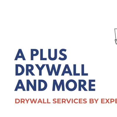 A PLUS DRYWALL and more