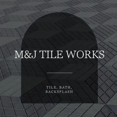 M&J TILE WORKS LLC