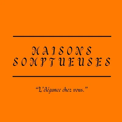 Maisons somptueuses