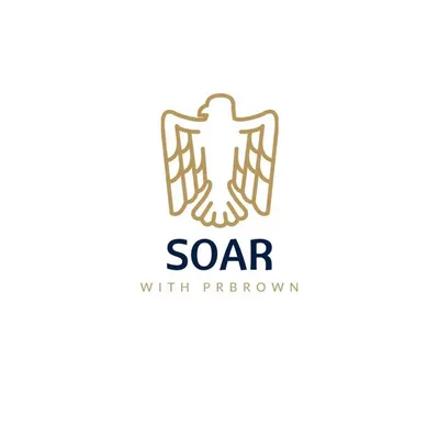 Soar With PR Brown (Certified Master Life Coach)