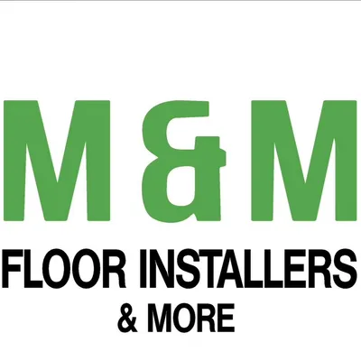 M&M Floor Installers and More