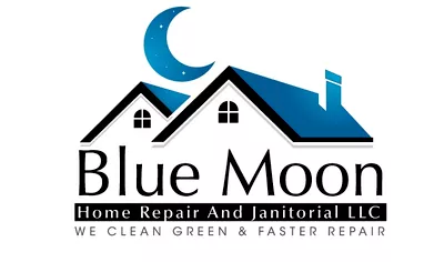 Blue Moon Home Repair and Janitorial.LLC