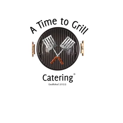 A Time To Grill Catering