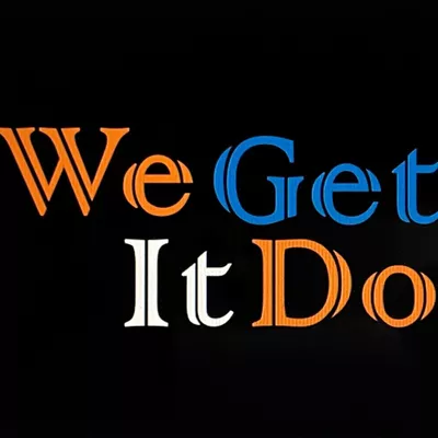 We Get It Done!
