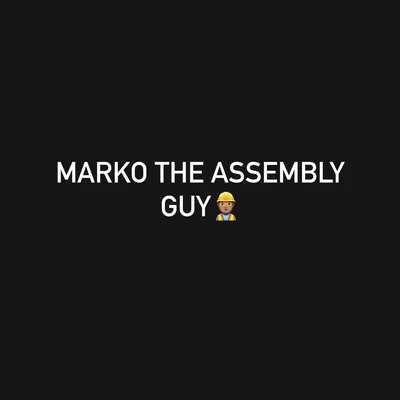 Marko’z the assembly  guy
