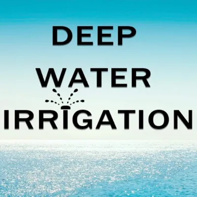 Deep Water Irrigation