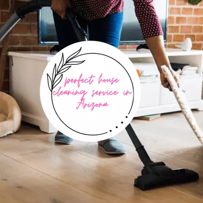 perfect house cleaning service in arizona