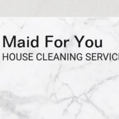 Maid For You