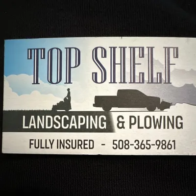 Top shelf landscaping&plowing