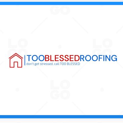 Too Blessed Roofing