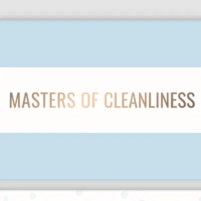 Masters of Cleanliness